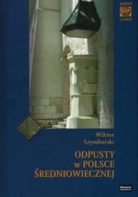 Odpusty w Polsce średniowiecznej - Wiktor Szymborski