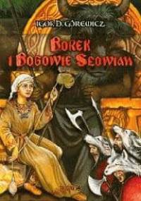 Borek i bogowie Słowian - Igor D. Górewicz