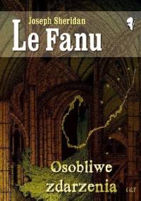 Osobliwe zdarzenia - Joseph Sheridan Le Fanu