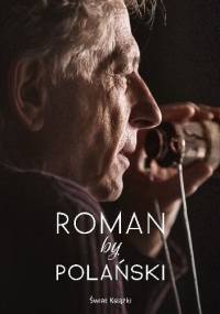 Roman by Polański - Roman Polański