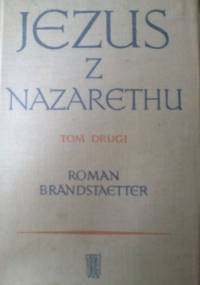 Jezus z Nazarethu. Tom II: Czas wody żywej - Roman Brandstaetter