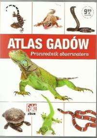 Atlas gadów. Przewodnik obserwatora - Bartosz Borczyk