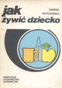 Jak żywić dziecko - Sabina Witkowska