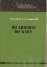 Od zbrodni do kary - Paweł Horoszowski