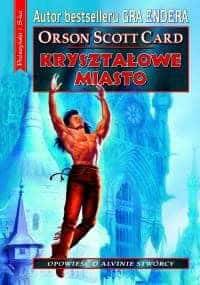 Kryształowe Miasto - Orson Scott Card