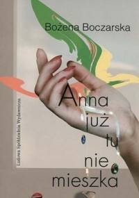 Anna już tu nie mieszka - Bożena Boczarska