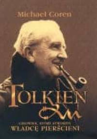 J. R. R. Tolkien. Człowiek, który stworzył Władcę Pierścieni - Michael Coren