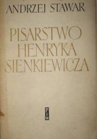 Pisarstwo Henryka Sienkiewicza - Andrzej Stawar