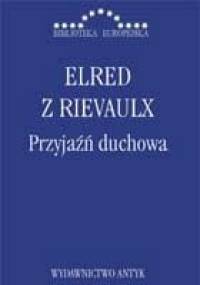 Przyjaźń duchowa - Elred z Rievaulx