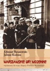 Warszawskie gry wojenne - Juliusz Kulesza, Edmund Baranowski