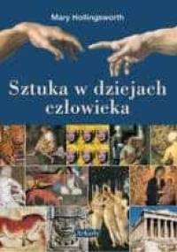 Sztuka w dziejach człowieka - Mary Hollingsworth