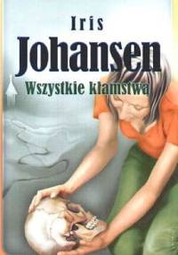 Wszystkie kłamstwa - Iris Johansen