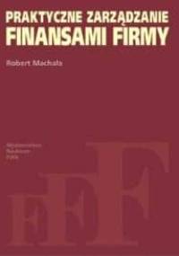 Praktyczne zarządzanie finansami firmy - Robert Machała