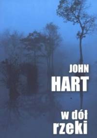 W dół rzeki - John Hart