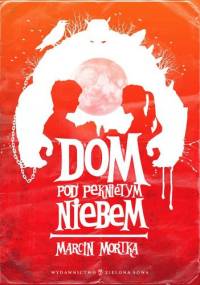 Dom pod Pękniętym Niebem - Marcin Mortka