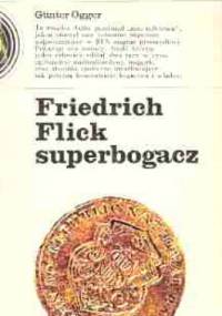 Friedrich Flick superbogacz - Günter Ogger