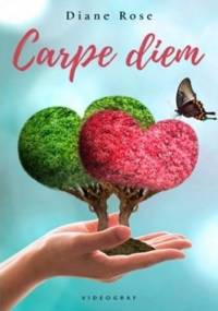 Carpe diem - Diane Rose