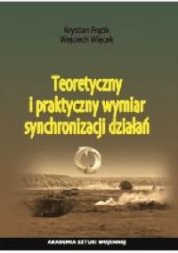 Teoretyczny i praktyczny wymiar synchronizacji działań - Wojciech Więcek, Krystian Frącik