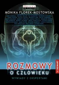 Rozmowy o człowieku. Wywiady z ekspertami - Monika Florek-Mostowska