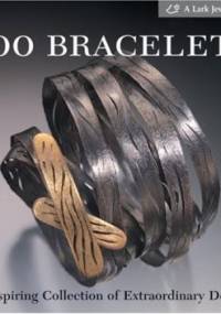 500 Bracelets: An Inspiring Collection of Extraordinary Designs - Marthe Le Van
