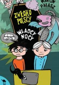 Zwłokopolscy. Władcy nocy - Marcin Pałasz