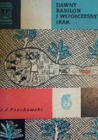 Dawny Babilon i współczesny Irak - Jerzy Jan Piechowski