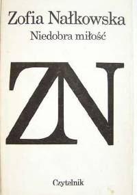 Niedobra miłość - Zofia Nałkowska