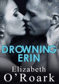 Drowning Erin - Elizabeth O'Roark