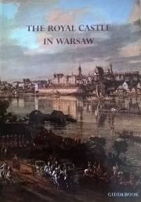 The Royal Castle In Warsaw. Guidebook - Andrzej Rottermund