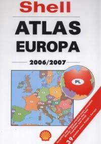 Shell Atlas Europa 2006/2007. Atlas samochodowy. 1:300 000 + Zima 2006 Daunpol (komplet)