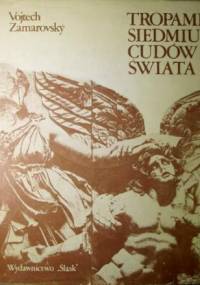 Tropami siedmiu cudów świata - Vojtech Zamarovský