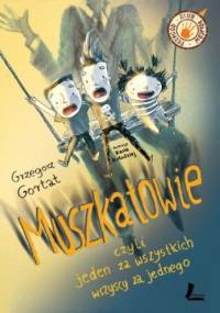 Muszkatowie czyli jeden za wszystkich, wszyscy za jednego - Grzegorz Gortat