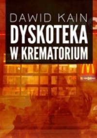 Dyskoteka w krematorium - Dawid Kain