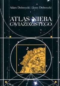 Atlas nieba gwiaździstego - Adam Dobrzycki, Jerzy Dobrzycki (astronom)