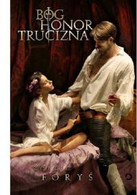 Bóg, honor, trucizna - Robert Foryś