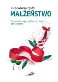 Małżeństwo. Niepowtarzalny dar - Ewa Glińska