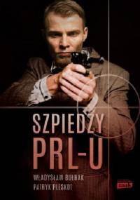 Szpiedzy PRL-u - Patryk Pleskot, Władysław Bułhak