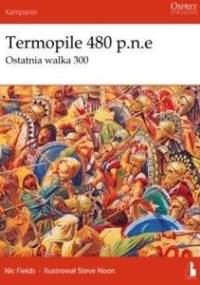 Termopile 480 p.n.e. Ostatnia walka Trzystu - Nic Fields