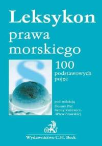 Leksykon prawa morskiego 100 podstawowych pojęć - Pyć Dorota, Zużewicz-Wiewiórowska Iwona