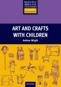 Arts and Crafts with Children - Primary Resource Books for Teachers - Andrew, Wright