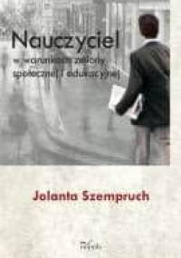 Nauczyciel w warunkach zmiany społecznej i edukacyjnej - Jolanta Szempruch