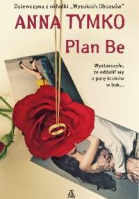 Plan Be - Anna Tymko