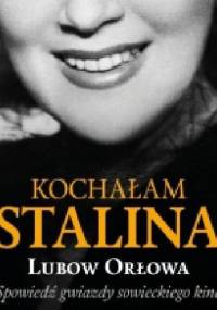 Kochałam Stalina - Lubow Orłowa