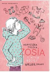 Zosia z ulicy Kociej. Wielkie zmiany - Agnieszka Tyszka