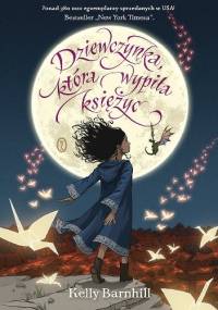 Dziewczynka, która wypiła księżyc - Kelly Barnhill