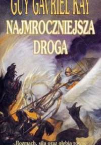 Najmroczniejsza droga - Guy Gavriel Kay