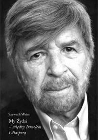 My Żydzi - między Izraelem a diasporą - Szewach Weiss