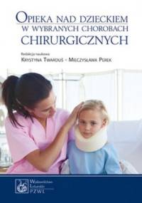 Opieka nad dzieckiem w wybranych chorobach chirurgicznych