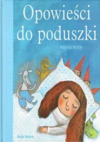 Opowieści do poduszki - Wojciech Widłak