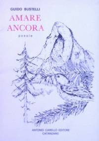 Amare ancora - Guido Bustelli